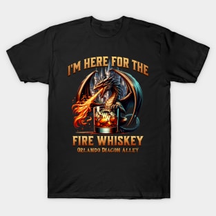 I'M Here for the Fire Whiskey Dragon Orlando Florida T-Shirt